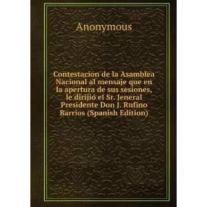   Presidente Don J. Rufino Barrios (Spanish Edition): Anonymous: Books