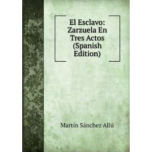   En Tres Actos (Spanish Edition) MartÃ­n SÃ¡nchez AllÃº Books
