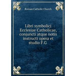   notis instructi opera et studio F.G . Roman Catholic Church Books