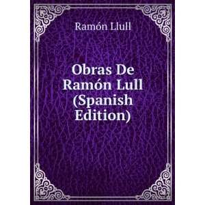   De RamÃ³n Lull (Spanish Edition) RamÃ³n Llull  Books