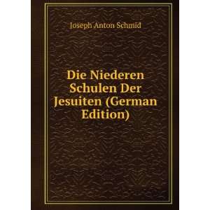   Schulen Der Jesuiten (German Edition) Joseph Anton Schmid Books