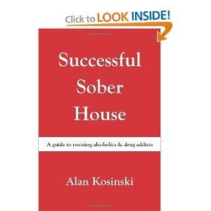  Successful Sober House A guide to rescuing alcoholics 
