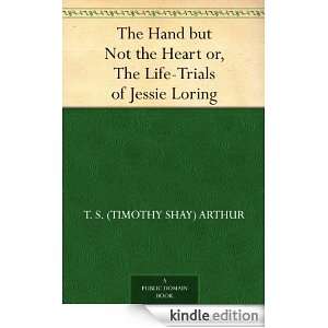   Jessie Loring T. S. (Timothy Shay) Arthur  Kindle Store