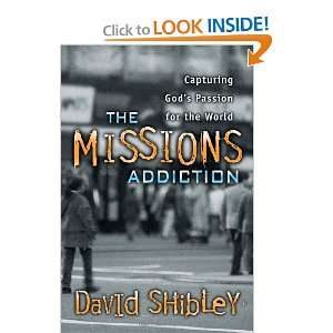 The Missions Addiction David Shibley and Ron Luce