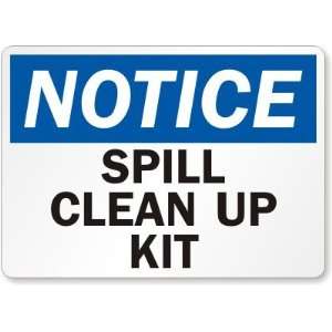  Notice: Spill Clean Up Kit Plastic Sign, 10 x 7 Office 