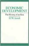 Economic Development The History of an Idea, (0226027228), H. W 