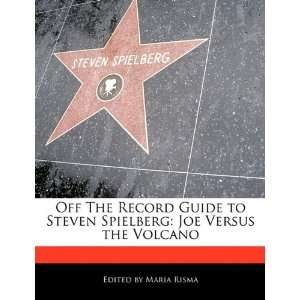  Off The Record Guide to Steven Spielberg: Joe Versus the 