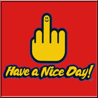Have A Nice Day RUDE Finger Funny Shirt S 2X,3X,4X,5X  