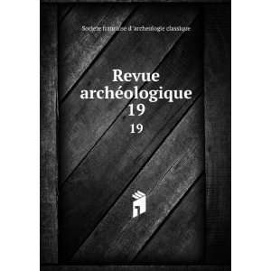   ©ologique. 19 Societe francaise d archeologie classique Books