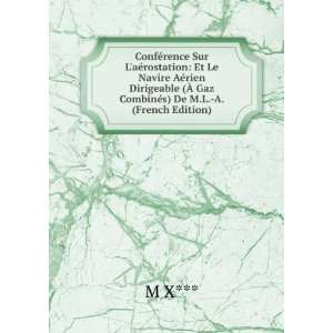   AÃ©rien Dirigeable (Ã? Gaz CombinÃ©s) De M.L. A. (French Edition