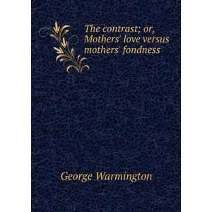    love versus mothers fondness George Warmington  Books