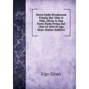   Dal 1846 Al 1850 Di Ugo Sirao (Italian Edition) Ugo Sirao Books
