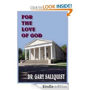FOR THE LOVE OF GOD DR. GARY SALLQUIST  Kindle Store
