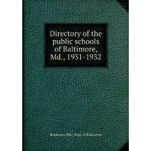   schools of Baltimore, Md., 1931 1932 Baltimore (Md.) Dept. of