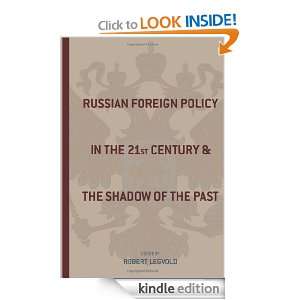 Russian Foreign Policy in the Twenty first Century and the Shadow of 
