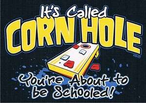 CORN HOLE YOURE ABOUT TO BE SCHOOLED Cool Funny Tee  