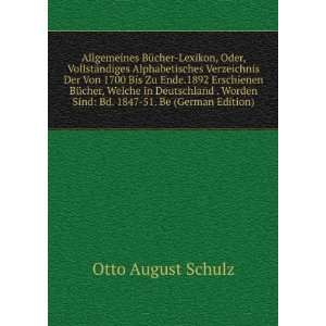   Welche in Deutschland . Worden Sind Bd. 1847 51. Be (German Edition