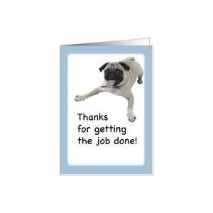  Thanks, Job Well Done, Pug, Dog, Humor Card Health 