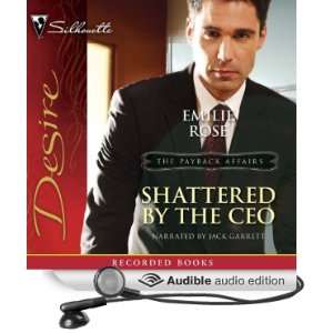 Shattered by the CEO The Payback Affairs [Unabridged] [Audible Audio 