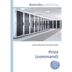  Print (command) Ronald Cohn Jesse Russell Books