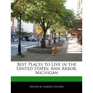   States Ann Arbor, Michigan (9781171173069) Dakota Stevens Books