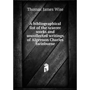   writings of Algernon Charles Swinburne Thomas James Wise Books