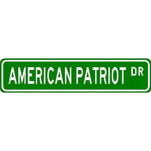 AMERICAN PATRIOT Street Sign ~ Custom Aluminum Street 