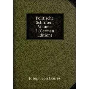   Schriften, Volume 2 (German Edition) Joseph von GÃ¶rres Books