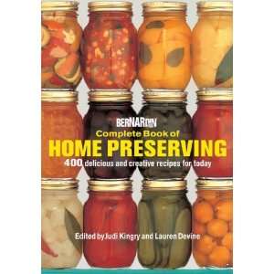  Bernardin Complete Book of Home Preserving 400 Delicious 