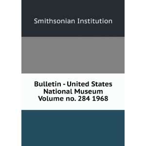  Bulletin   United States National Museum Volume no. 284 