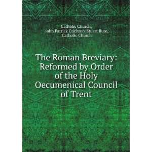 The Roman Breviary Reformed by Order of the Holy Oecumenical Council 