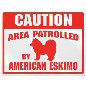 New  Caution  Area Patrolled By American Eskimo  Parking Sign Dog