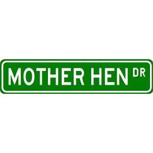  MOTHER HEN Street Sign ~ Custom Aluminum Street Signs 