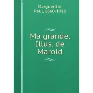  Ma grande. Illus. de Marold Paul, 1860 1918 Margueritte 
