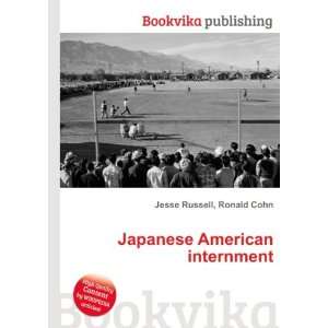  Japanese American internment Ronald Cohn Jesse Russell 