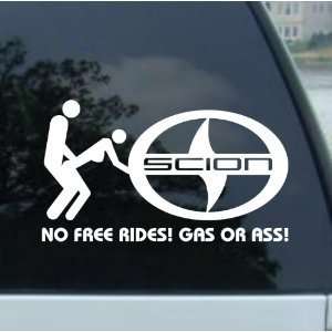  No Free Rides SCION   7 White Decal for car truck Scion 