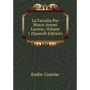  La Farsalia Por Marco Anneo Lucano, Volume 1 (Spanish 
