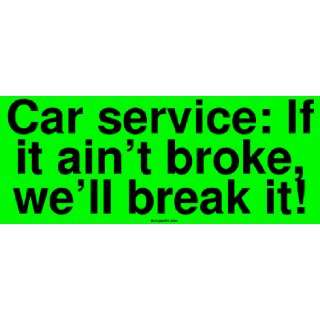  Car service: If it aint broke, well break it! Large 