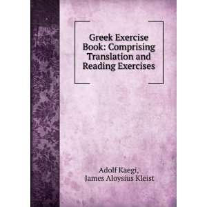   and Reading Exercises James Aloysius Kleist Adolf Kaegi Books