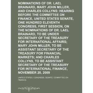  Nominations of Dr. Lael Brainard, Mary John Miller, and 