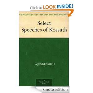 Select Speeches of Kossuth Lajos Kossuth  Kindle Store