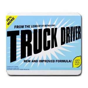   THE LOINS OF MY MOTHER COMES TRUCK DRIVER Mousepad