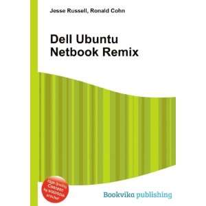 Dell Ubuntu Netbook Remix Ronald Cohn Jesse Russell 