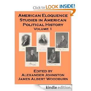 American Eloquence, Studies in American Political History   Volume 1 