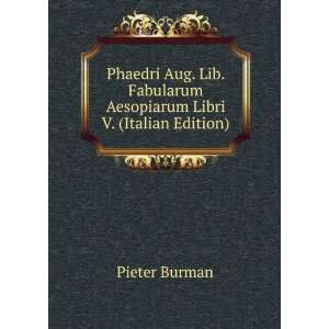   Fabularum Aesopiarum Libri V. (Italian Edition) Pieter Burman Books