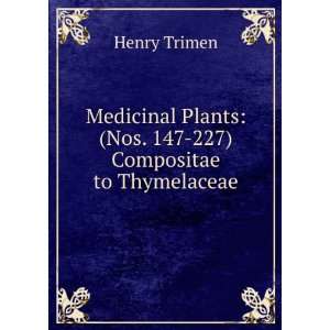  Medicinal Plants (Nos. 147 227) Compositae to Thymelaceae 