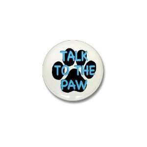    Talk To The Paw Pets Mini Button by  Patio, Lawn & Garden