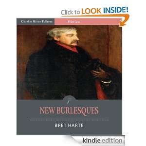 New Burlesques (Illustrated) Bret Harte, Charles River Editors 