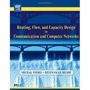 , Flow, and Capacity Design in Communication and Computer Networks 