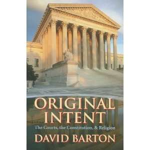  Original Intent The Courts, the Constitution, & Religion 